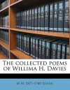 The Collected Poems of Willima H. Davies - W.H. Davies