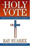 The Holy Vote - Ray Suarez