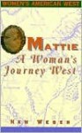 Mattie: A Woman's Journey West - Nan Weber