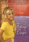 Releasing the Miraculous Through Fasting with Prayer - Maureen Anderson