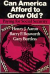 Can America Afford to Grow Old?: Paying for Social Security - Henry J. Aaron, Barry P. Bosworth