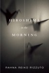 Hiroshima in the Morning - Rahna Reiko Rizzuto