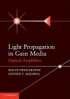 Light Propagation in Gain Media: Optical Amplifiers - Malin Premaratne, Govind P. Agrawal