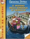 Il Mistero Della Gondola Di Cristallo - Geronimo Stilton, L. De Pretto