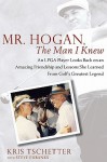 Mr. Hogan, the Man I Knew - Kris Tschetter