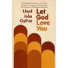 Let God Love You - Lloyd John Ogilvie