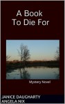 A Book To Die For: Mystery Novel - Janice Daugharty