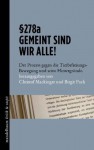 §278a, Gemeint Sind Wir Alle!: Der Prozess Gegen Die Tierbefreiungsbewegung Und Seine Hintergründe - Christof Mackinger, Birgit Pack, Birgit Pack, Karl Kraus