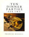 Ten Dinner Parties for Two - Frances Bissell