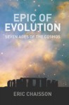 Epic of Evolution: Seven Ages of the Cosmos - Lola Judith Chaisson