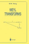 Weyl Transforms - M.W. Wong