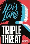 Triple Threat (Lois Lane) - Gwenda Bond