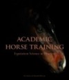 Academic Horse Training: Equitation Science in Practice - Andrew McLean