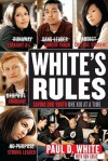 White's Rules: Saving Our Youth One Kid at a Time - Paul D. White, Ron Arias