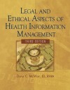 Legal and Ethical Aspects of Health Information Management - Dana C. McWay, Annette Bigalk, Marie T. Conde, Carolyn Eberly, Lissa Jarr, Kathleen M. Olewinski