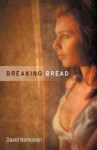 Breaking Bread - David Nicholson