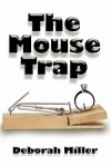 The Mouse Trap - Deborah Miller
