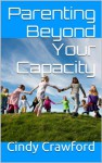 Parenting Beyond Your Capacity: How to Develop your Child Socially - Cindy Crawford