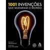 1001 Invenções Que Mudaram o Mundo - Jack Challoner, Carolina Alfaro, Paulo Polzonoff Jr., Pedro Jorgensen