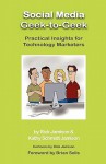 Social Media Geek To Geek: Practical Insights For Technology Marketers - Rick Jamison, Kathy Schmidt Jamison, Brian Solis