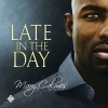 Late in the Day - Mary Calmes, Greg Boudreaux