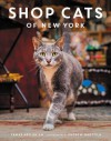 Shop Cats of New York - Tamar Arslanian, Andrew Marttila