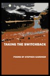 Taking the Switchback - Stephen Gardner