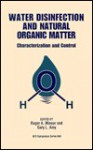 Water Disinfection and Natural Organic Matter: Characterization and Control - Roger A. Minear