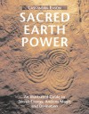 Sacred Earth Power: An Illustrated Guide to Secret Energy, Ancient Magic and Divination - Cassandra Eason