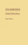 Jens Bjorneboe: Prophet Without Honor - Janet Garton