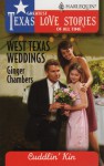 West Texas Weddings (Greatest Texas Love Stories Of All Time: Cuddlin' Kin #43) - Ginger Chambers