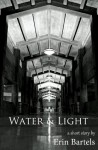 Water & Light - Erin Bartels