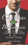 Christmas with a Billionaire: Billionaire under the MistletoeSnowed in with Her BossA Diamond for Christmas (Harlequin Anthologies) - Carole Mortimer, Maisey Yates, Joss Wood