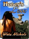 Honey's Love - Weta Nichols