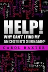 Help! Why can't I find my ancestor's surname? - Carol Baxter