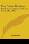 Mrs. Piozzi's Thraliana: With Numerous Extracts Hitherto Unpublished (1913) - Charles Hughes