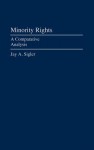 Minority Rights: A Comparative Analysis - Jay A. Sigler