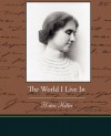 The World I Live In - Helen Keller