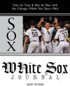 White Sox Journal: Year by Year and Day by Day with the Chicago White Sox Since 1901 - John Snyder