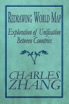 Redrawing World Map: Exploration of Unification Between Countries - Charles Zhang