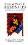 The Wink of Mona Lisa and other stories from the Gulf - Mohammad al Murr