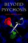 Beyond Psychosis - Paul Bell