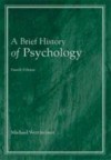 A Brief History of Psychology - Michael Wertheimer