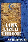 The Lapis Lazuli Throne - S.S. Hampton Sr.