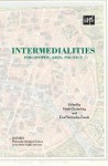 Intermedialities: Philosophy, Arts, Politics - Henk Oosterling, Ewa Ponowska Ziarek