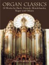 Organ Classics: 18 Works by Bach, Franck, Mendelssohn, Reger and Others - Rollin Smith