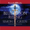 Blue Moon Rising: Forest Kingdom, Book 1 - Simon R. Green, John Keating