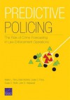 Predictive Policing: The Role of Crime Forecasting in Law Enforcement Operations - Walter L Perry, Brian McInnis, Carter C. Price, Susan C. Smith