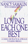 Loving Each One Best: A Caring and Practical Approach to Raising Siblings - Nancy Samalin, Catherine Whitney