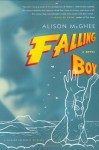 Falling Boy: A Novel - Alison McGhee